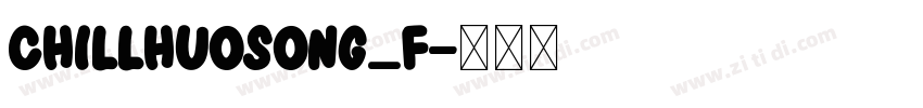 ChillHuoSong_F字体转换