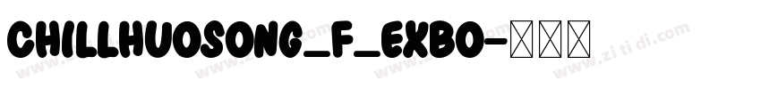 ChillHuoSong_F_ExBo字体转换
