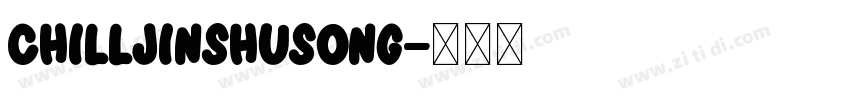 ChillJinshuSong字体转换