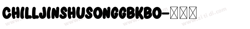 ChillJinshuSongGBKBo字体转换