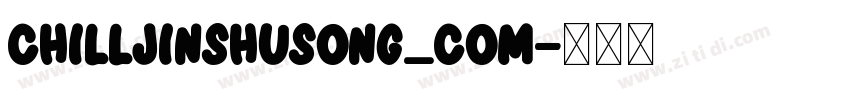 ChillJinshusong_Com字体转换