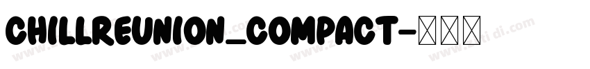 ChillReunion_Compact字体转换