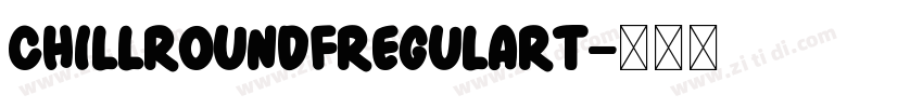 ChillRoundFRegulart字体转换