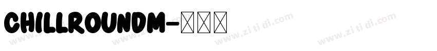 ChillRoundM字体转换