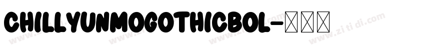 ChillYunmoGothicBol字体转换