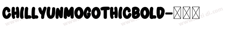 ChillYunmoGothicBold字体转换