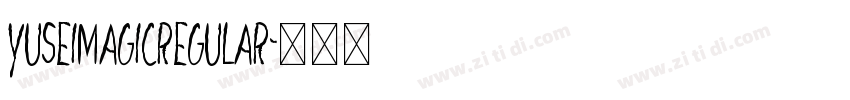 YuseiMagicRegular字体转换