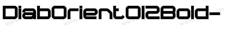 Diab0rient012Bold字体转换 Diab0rient012Bold字体转换
