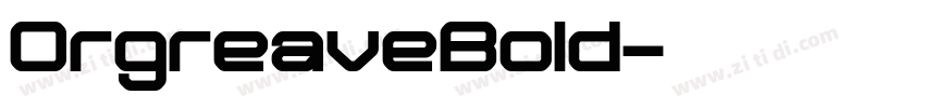 OrgreaveBold字体转换 OrgreaveBold字体转换