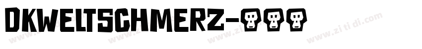 DKWeltschmerz字体转换