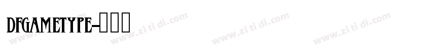 DFgameType字体转换