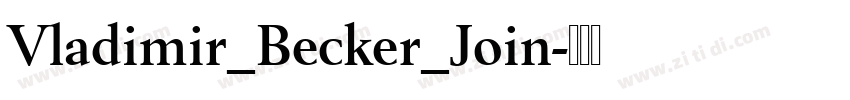 Vladimir_Becker_Join字体转换 Vladimir_Becker_Join字体转换