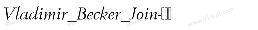 Vladimir_Becker_Join字体转换 Vladimir_Becker_Join字体转换