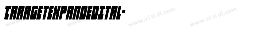 TarrgetExpandedItal字体转换