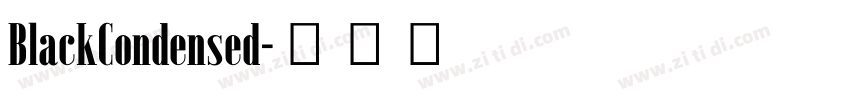 BlackCondensed字体转换 BlackCondensed字体转换