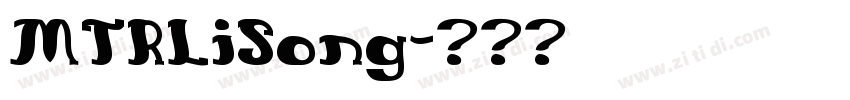 MTRLiSong字体转换