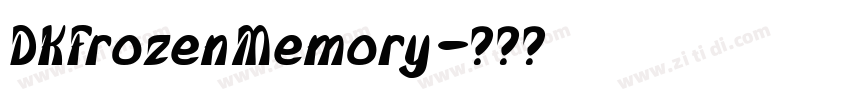 DKFrozenMemory字体转换