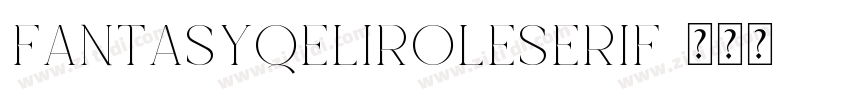 FantasyQeliroleSerif字体转换