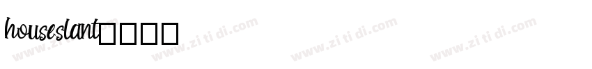 houseslant字体转换
