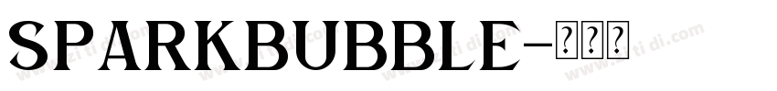 SPARKBUBBLE字体转换