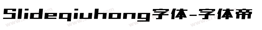 Slideqiuhong字体字体转换