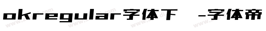 okregular字体下载字体转换