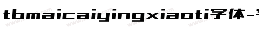 tbmaicaiyingxiaoti字体字体转换