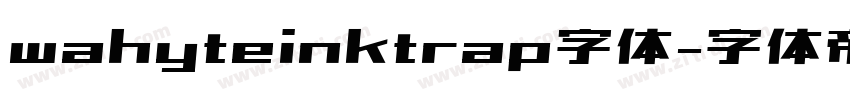 wahyteinktrap字体字体转换