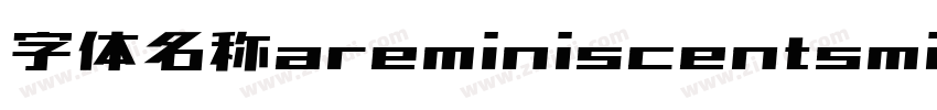 字体名称areminiscentsmil字体转换