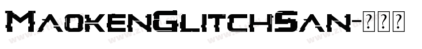 MaokenGlitchSan字体转换