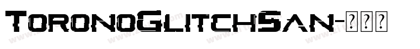 ToronoGlitchSan字体转换