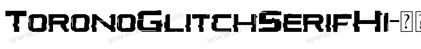 ToronoGlitchSerifH1字体转换