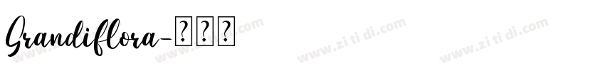 Grandiflora字体转换