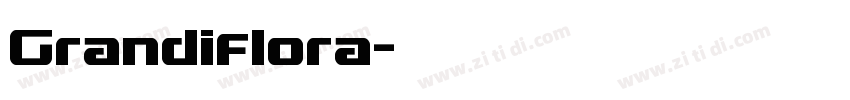 Grandiflora字体转换