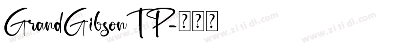 GrandGibsonTP字体转换