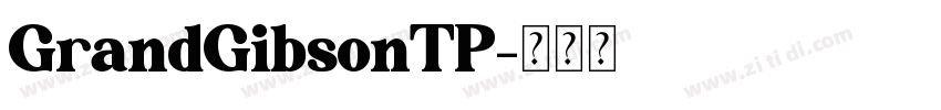 GrandGibsonTP字体转换