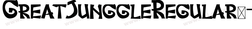 GreatJunggleRegular字字体转换