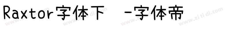 Raxtor字体下载字体转换