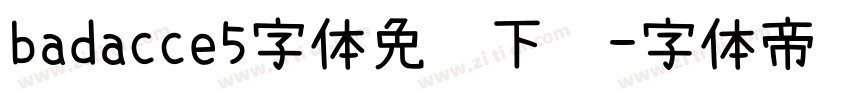 badacce5字体免费下载字体转换