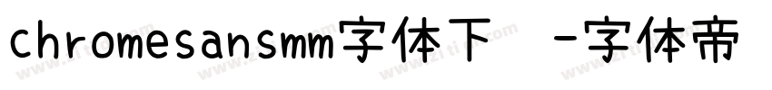 chromesansmm字体下载字体转换