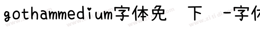 gothammedium字体免费下载字体转换
