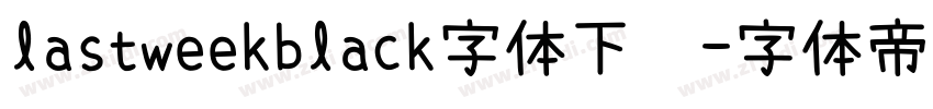 lastweekblack字体下载字体转换