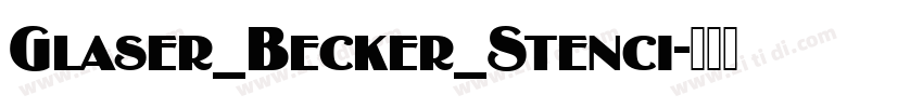 Glaser_Becker_Stenci字体转换 Glaser_Becker_Stenci字体转换