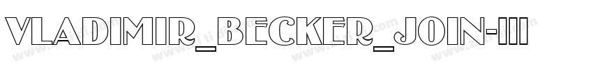 Vladimir_Becker_Join字体转换 Vladimir_Becker_Join字体转换