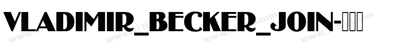 Vladimir_Becker_Join字体转换 Vladimir_Becker_Join字体转换