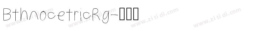 BthnocetricRg字体转换