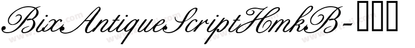 BixAntiqueScriptHmkB字体转换 BixAntiqueScriptHmkB字体转换