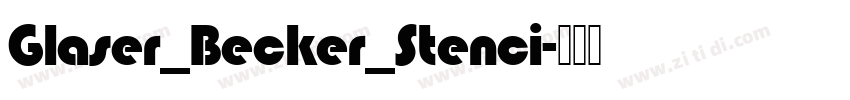 Glaser_Becker_Stenci字体转换 Glaser_Becker_Stenci字体转换