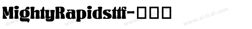 MightyRapidsttf字体转换