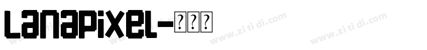LanaPixel字体转换
